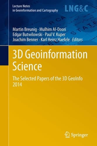 3D Geoinformation Science The Selected Papers of the 3D GeoInfo 2014