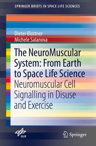 The NeuroMuscular System: From Earth to Space Life Science Neuromuscular Cell Signalling in Disuse and Exercise