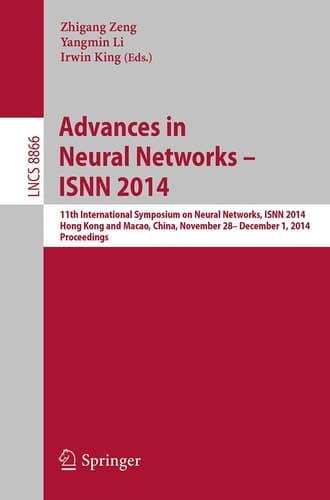 Advances in Neural Networks – ISNN 2014 11th International Symposium on Neural Networks, ISNN 2014, Hong Kong and Macao, China, November 28 -- December 1, 2014. Proceedings