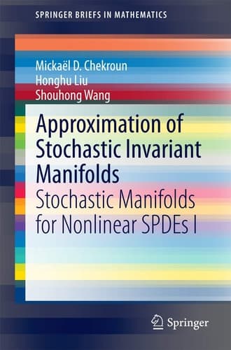 Approximation of Stochastic Invariant Manifolds Stochastic Manifolds for Nonlinear SPDEs I