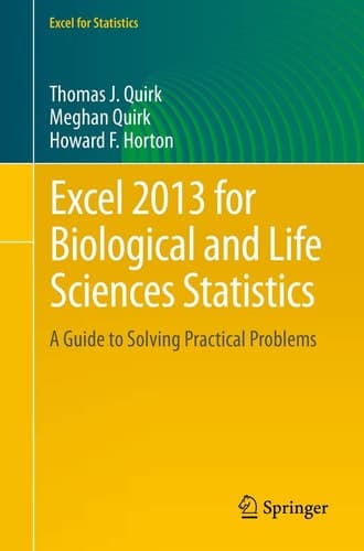 Excel 2013 for Biological and Life Sciences Statistics A Guide to Solving Practical Problems