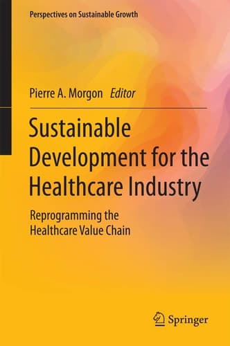 Sustainable Development for the Healthcare Industry Reprogramming the Healthcare Value Chain