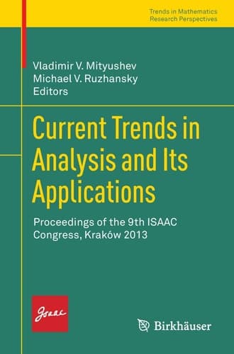 Current Trends in Analysis and Its Applications Proceedings of the 9th ISAAC Congress, Kraków 2013