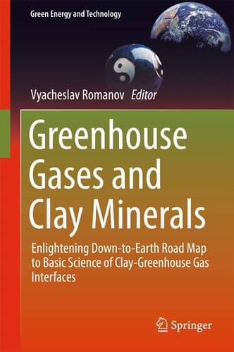 Greenhouse Gases and Clay Minerals Enlightening Down-to-Earth Road Map to Basic Science of Clay-Greenhouse Gas Interfaces