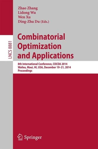 Combinatorial Optimization and Applications 8th International Conference, COCOA 2014, Wailea, Maui, HI, USA, December 19-21, 2014, Proceedings