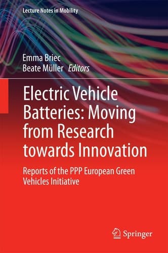 Electric Vehicle Batteries: Moving from Research towards Innovation Reports of the PPP European Green Vehicles Initiative