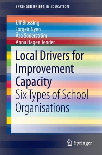 Local Drivers for Improvement Capacity Six Types of School Organisations