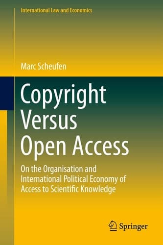 Copyright Versus Open Access On the Organisation and International Political Economy of Access to Scientific Knowledge