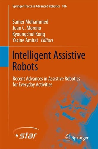 Intelligent Assistive Robots Recent Advances in Assistive Robotics for Everyday Activities