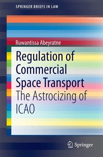 Regulation of Commercial Space Transport The Astrocizing of ICAO