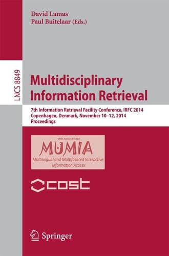 Multidisciplinary Information Retrieval 7th Information Retrieval Facility Conference, IRFC 2014, Copenhagen, Denmark, November 10-12, 2014, Proceedings