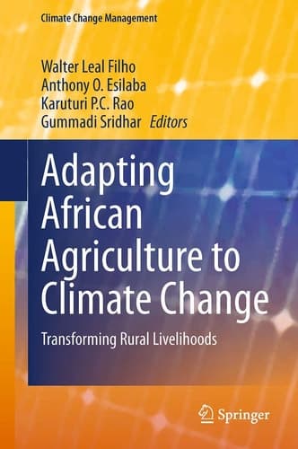 Adapting African Agriculture to Climate Change Transforming Rural Livelihoods