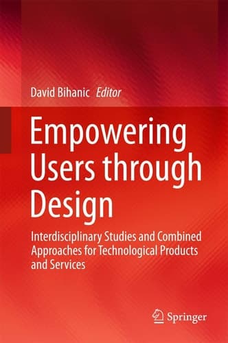 Empowering Users through Design Interdisciplinary Studies and Combined Approaches for Technological Products and Services