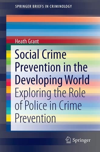 Social Crime Prevention in the Developing World Exploring the Role of Police in Crime Prevention