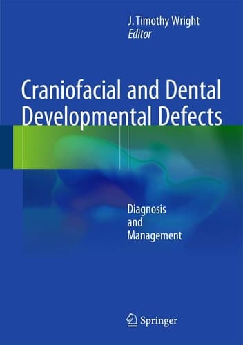 Craniofacial and Dental Developmental Defects Diagnosis and Management