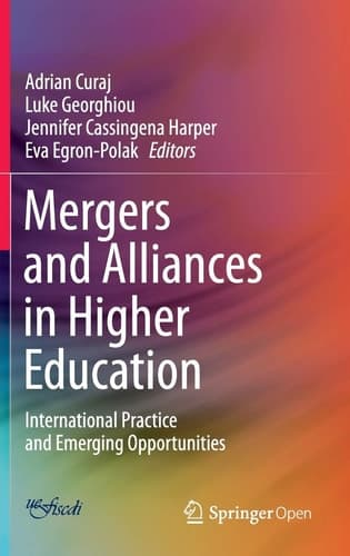 Mergers and Alliances in Higher Education International Practice and Emerging Opportunities