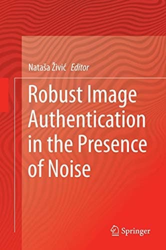 Robust Image Authentication in the Presence of Noise