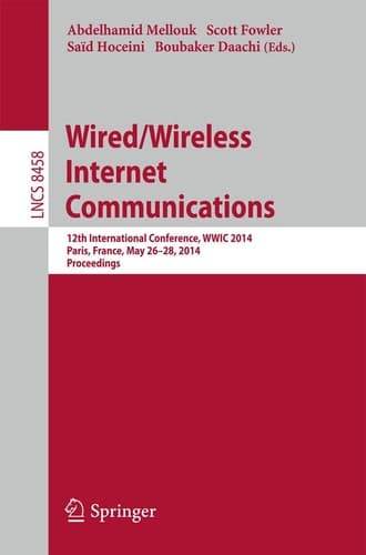 Wired/Wireless Internet Communications 12th International Conference, WWIC 2014, Paris, France, May 26-28, 2014, Revised Selected Papers