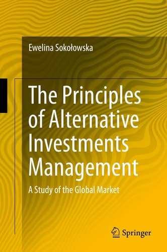 The Principles of Alternative Investments Management A Study of the Global Market