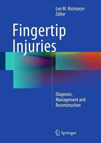 Fingertip Injuries Diagnosis, Management and Reconstruction