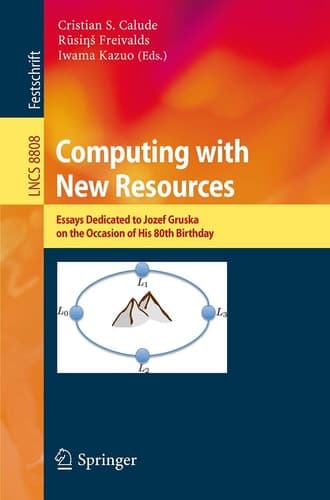 Computing with New Resources Essays Dedicated to Jozef Gruska on the Occasion of His 80th Birthday