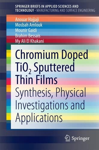 Chromium Doped TiO2 Sputtered Thin Films Synthesis, Physical Investigations and Applications