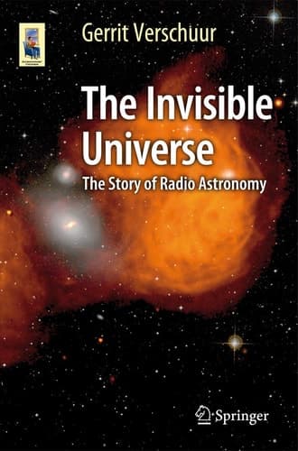 The Invisible Universe The Story of Radio Astronomy