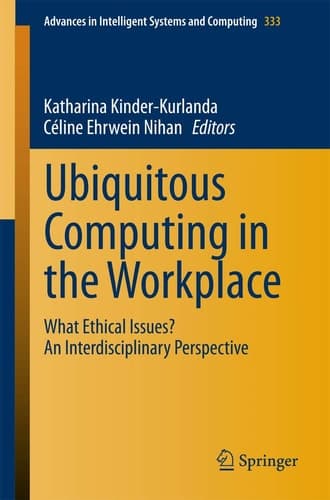 Ubiquitous Computing in the Workplace What Ethical Issues? An Interdisciplinary Perspective