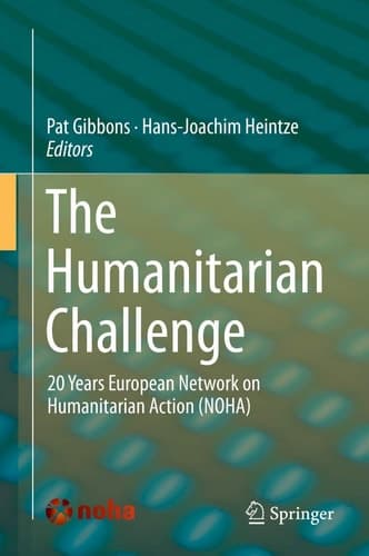 The Humanitarian Challenge 20 Years European Network on Humanitarian Action (NOHA)