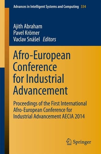 Afro-European Conference for Industrial Advancement Proceedings of the First International Afro-European Conference for Industrial Advancement AECIA 2014