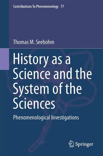 History as a Science and the System of the Sciences Phenomenological Investigations