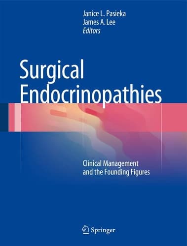 Surgical Endocrinopathies Clinical Management and the Founding Figures