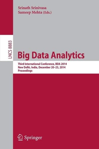 Big Data Analytics Third International Conference, BDA 2014, New Delhi, India, December 20-23, 2014. Proceedings