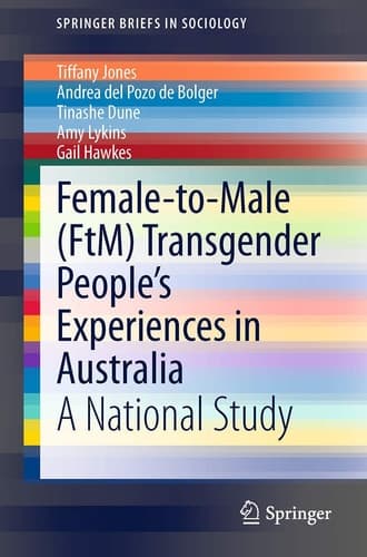 Female-to-Male (FtM) Transgender People’s Experiences in Australia A National Study