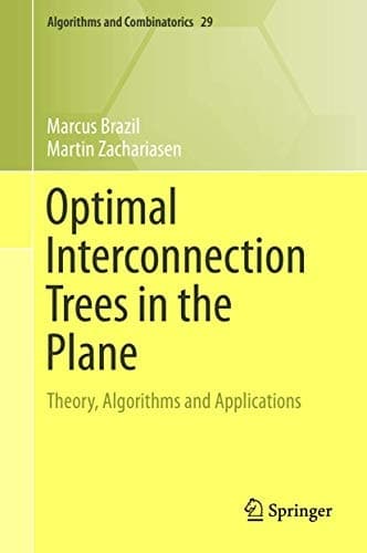 Optimal Interconnection Trees in the Plane Theory, Algorithms and Applications