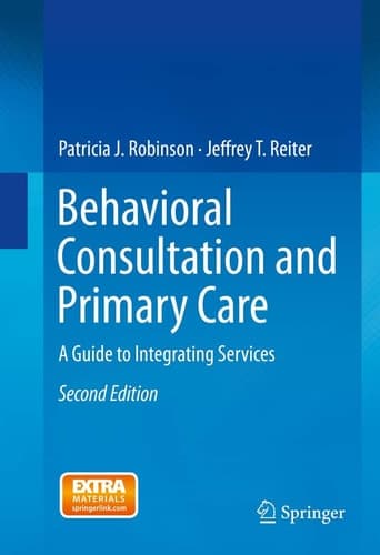 Behavioral Consultation and Primary Care A Guide to Integrating Services