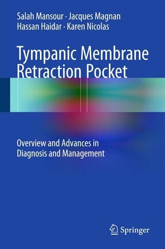 Tympanic Membrane Retraction Pocket Overview and Advances in Diagnosis and Management