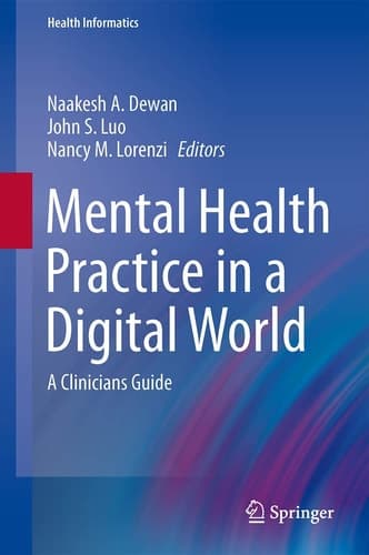 Mental Health Practice in a Digital World A Clinicians Guide