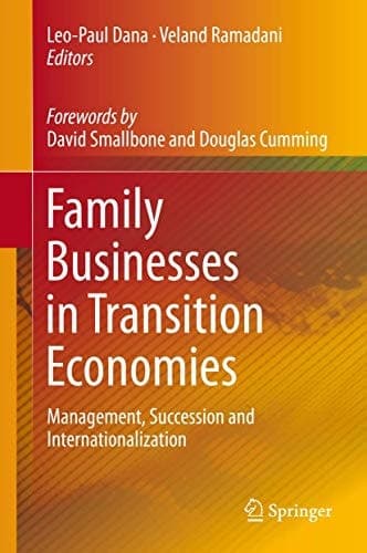 Family Businesses in Transition Economies Management, Succession and Internationalization