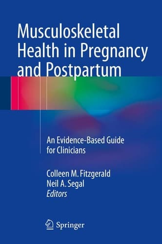 Musculoskeletal Health in Pregnancy and Postpartum An Evidence-Based Guide for Clinicians