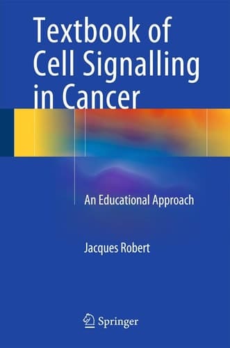 Textbook of Cell Signalling in Cancer An Educational Approach