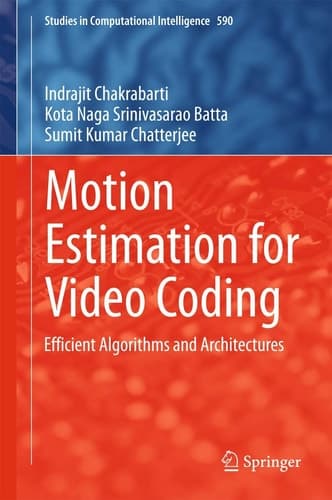 Motion Estimation for Video Coding Efficient Algorithms and Architectures