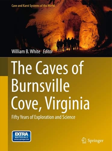The Caves of Burnsville Cove, Virginia Fifty Years of Exploration and Science