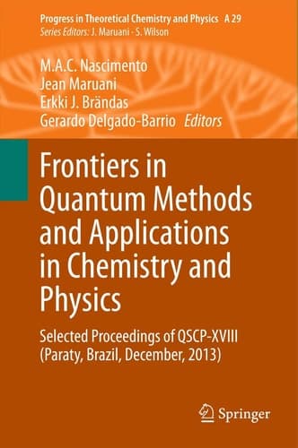 Frontiers in Quantum Methods and Applications in Chemistry and Physics Selected Proceedings of QSCP-XVIII (Paraty, Brazil, December, 2013)