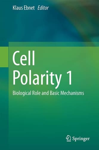 Cell Polarity 1 Biological Role and Basic Mechanisms