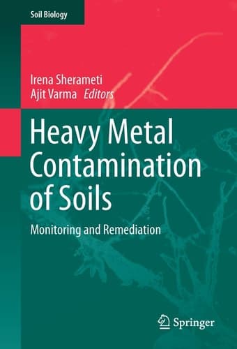 Heavy Metal Contamination of Soils Monitoring and Remediation