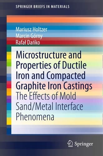 Microstructure and Properties of Ductile Iron and Compacted Graphite Iron Castings The Effects of Mold Sand/Metal Interface Phenomena