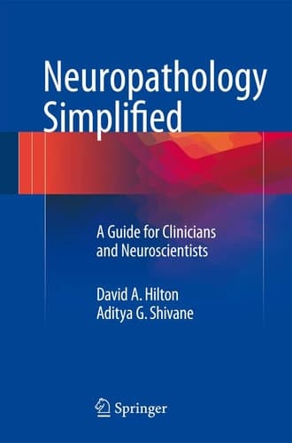 Neuropathology Simplified A Guide for Clinicians and Neuroscientists