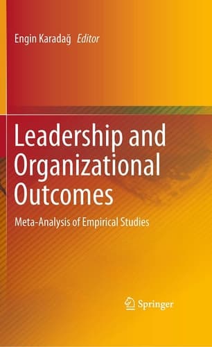 Leadership and Organizational Outcomes Meta-Analysis of Empirical Studies