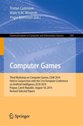 Computer Games Third Workshop on Computer Games, CGW 2014, Held in Conjunction with the 21st European Conference on Artificial Intelligence, ECAI 2014, Prague, Czech Republic, August 18, 2014, Revised Selected Papers